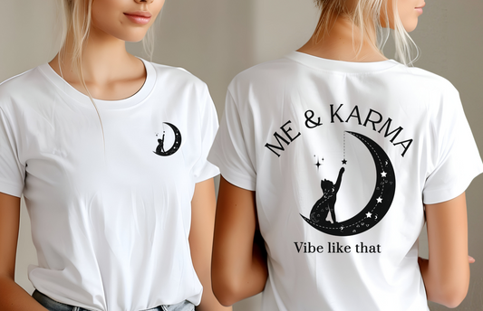Me and Karma Vibe Like That T shirt