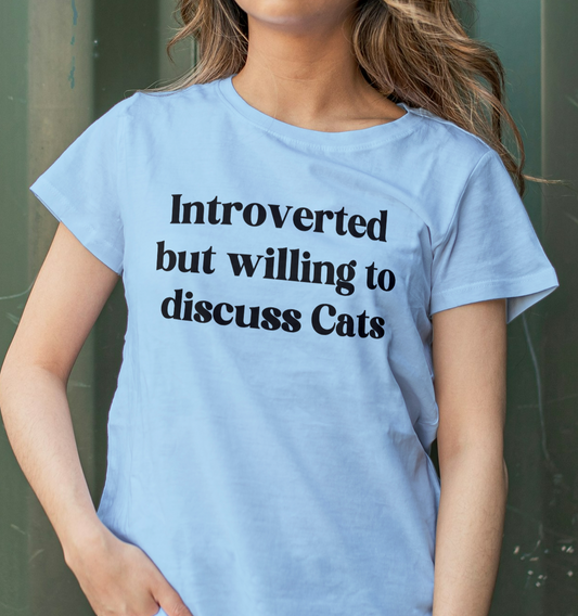 Introverted but willing to discuss cats T shirt