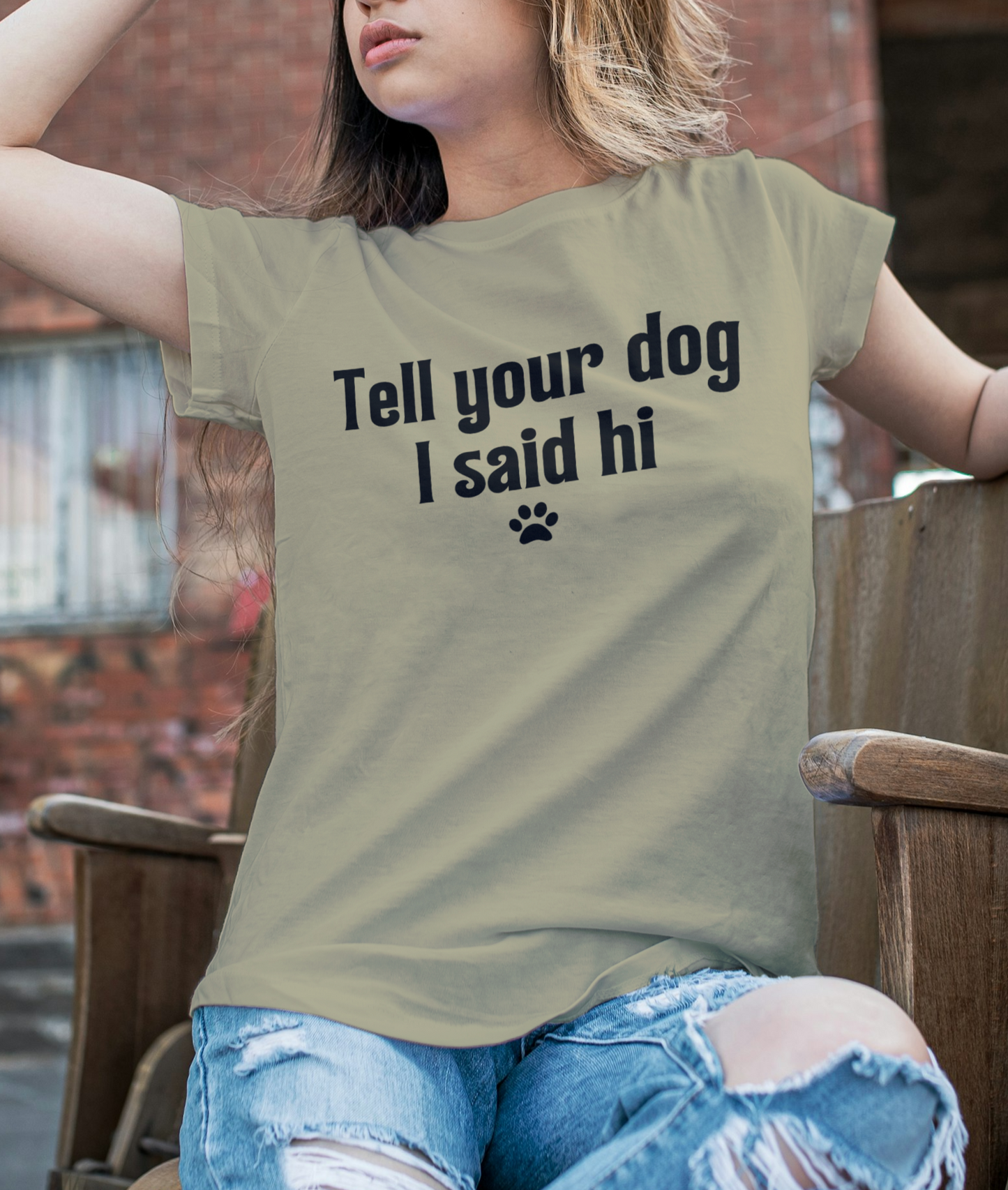 Tell your dog I said hi T-shirt