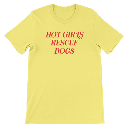 Yellow crewneck T-shirt with red 'Hot Girls Rescue Dogs' text for dog rescue advocates