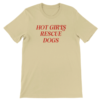 Tan crewneck t-shirt with red text 'Hot Girls Rescue Dogs' for dog rescue advocates