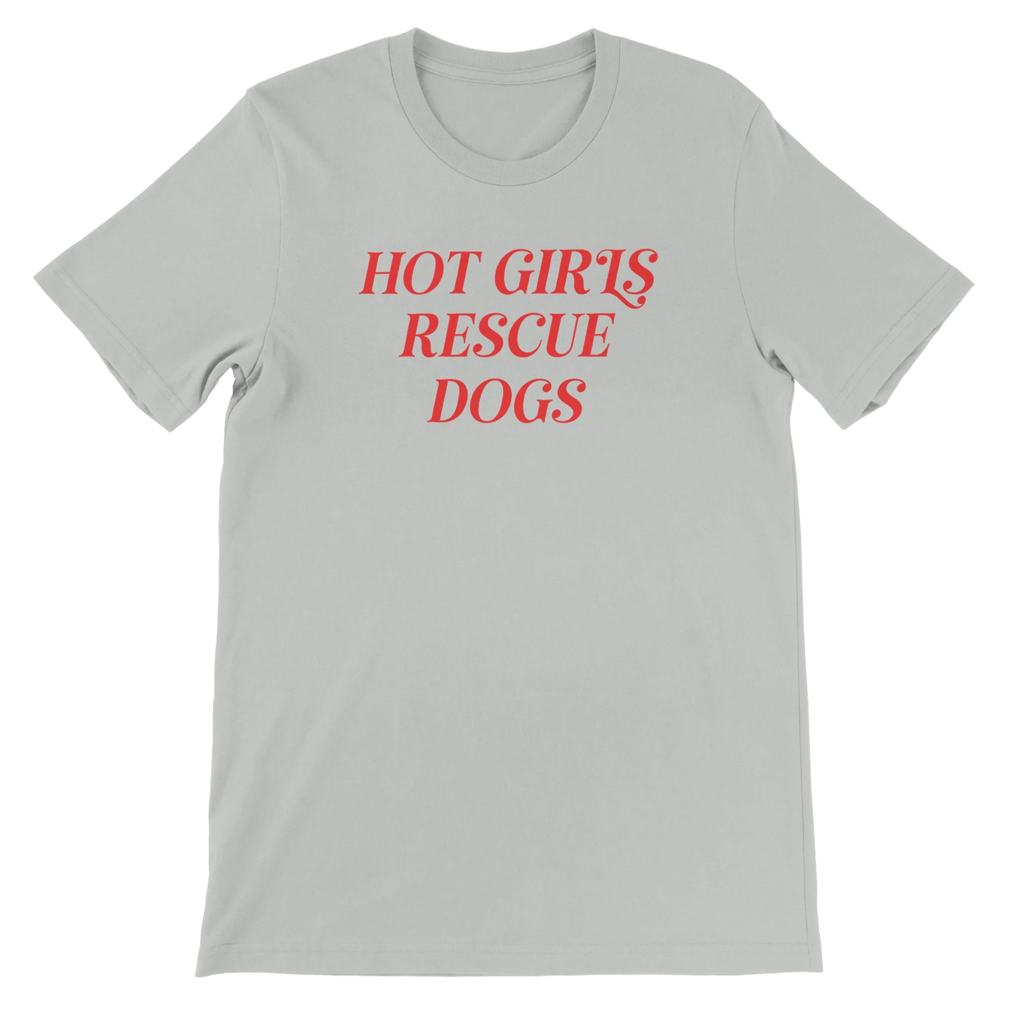 Gray crewneck t-shirt with red text 'Hot Girls Rescue Dogs' for dog rescue advocates