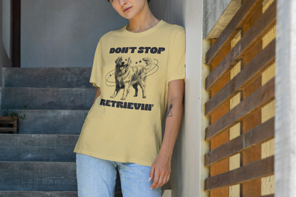 Dont Stop Retrievin Bella + Canvas Unisex T-shirt