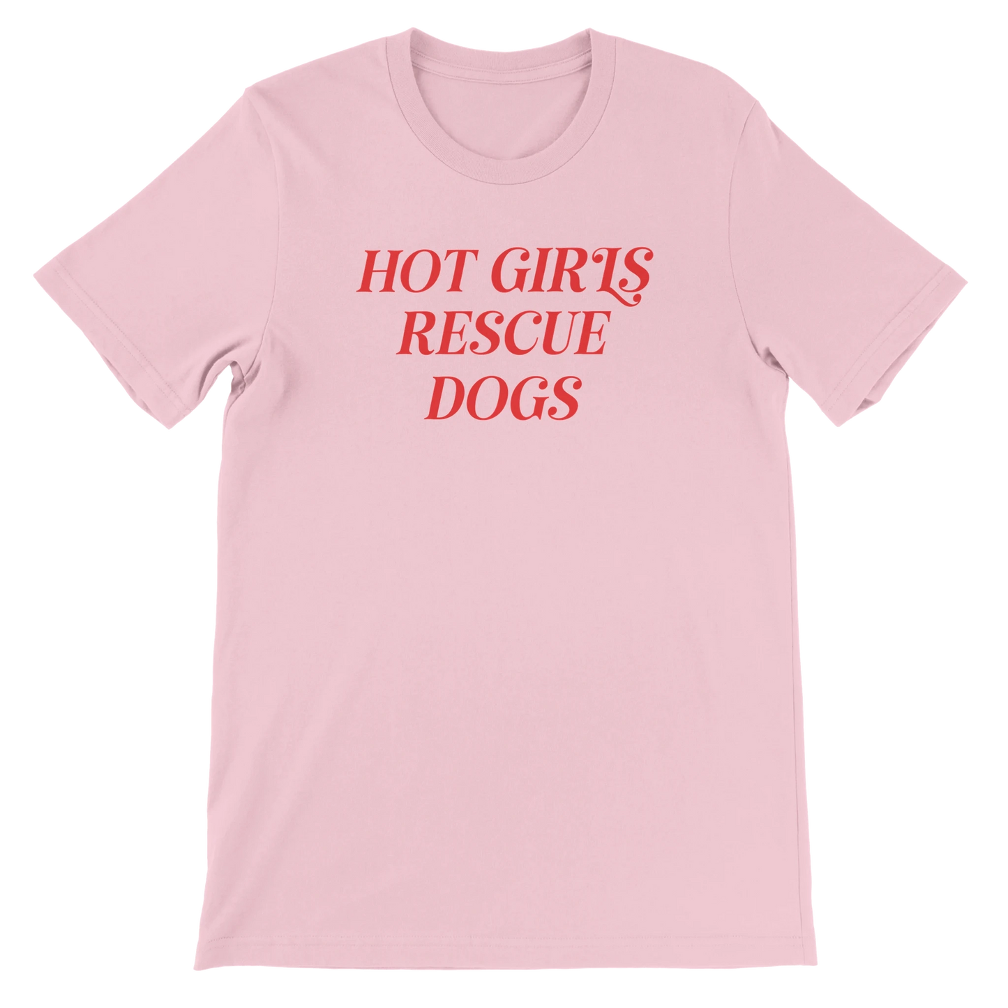 Pink crewneck t-shirt with red text 'Hot Girls Rescue Dogs' for dog rescue advocates
